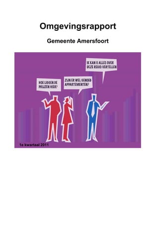 Omgevingsrapport
              Gemeente Amersfoort




1e kwartaal 2011
 