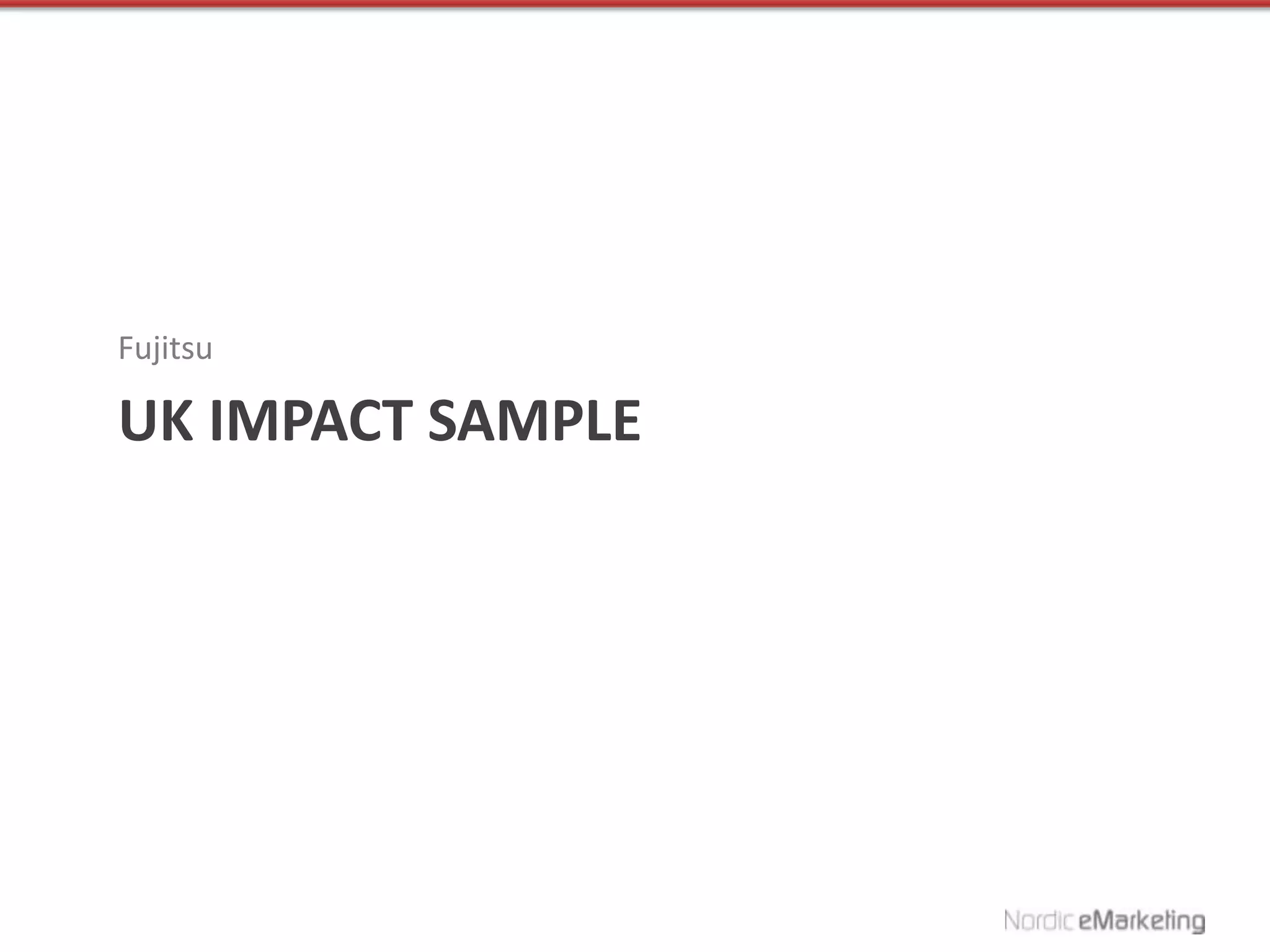 Fujitsu

UK IMPACT SAMPLE
 