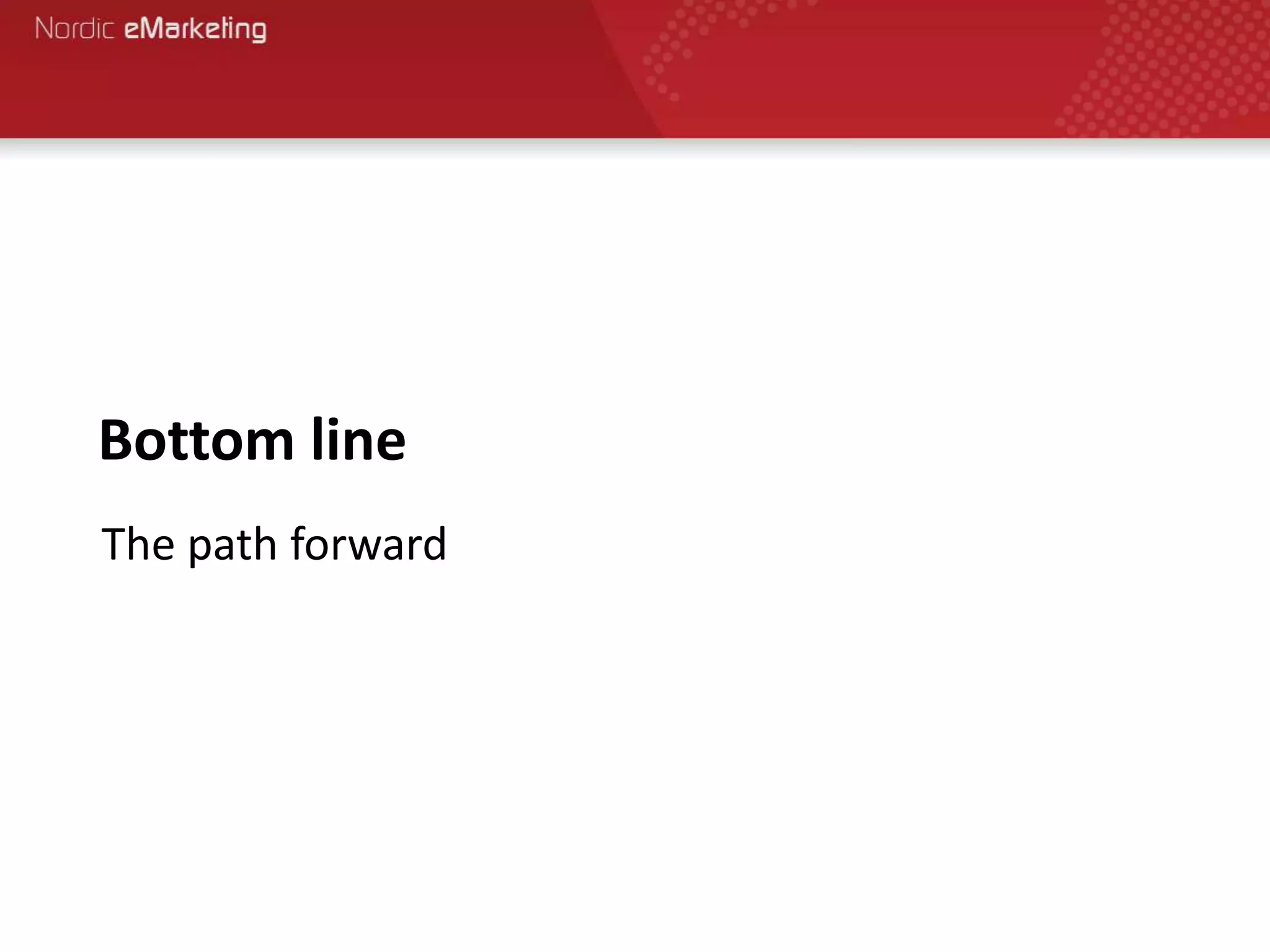 Bottom line
The path forward
 