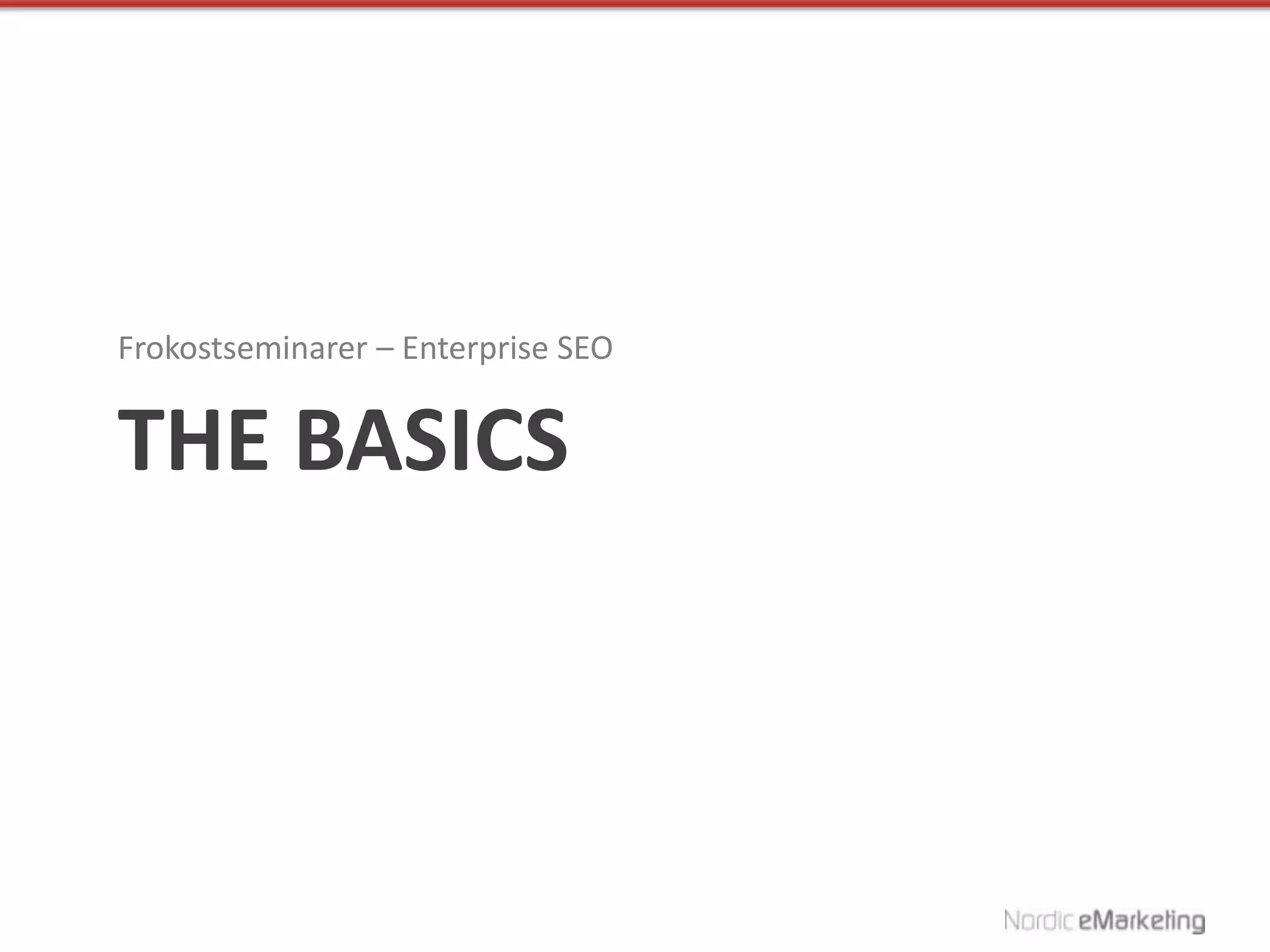 Frokostseminarer – Enterprise SEO


THE BASICS
 