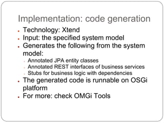Domain specific architecture model

               Business
               component




REST
                                REST      Business
interface
                                service   service
 