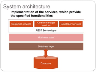 Architectural design
●   Creation of an EMF-based domain specific
    language that describes:
    ●   Business data
    ●   Business components and services
    ●   Interconnections and dependency between
        them
    ●   and other aspects
●   System architecture specification in the
    created language
 
