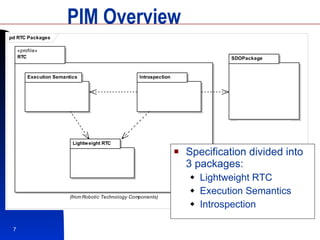 PIM Overview Specification divided into 3 packages: Lightweight RTC Execution Semantics Introspection 