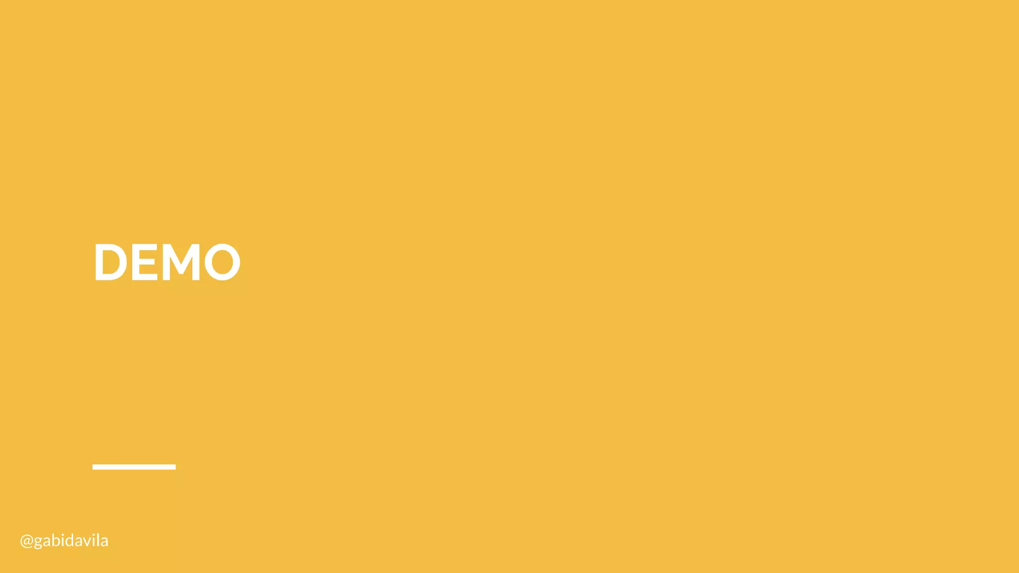 @gabidavila
DEMO
 