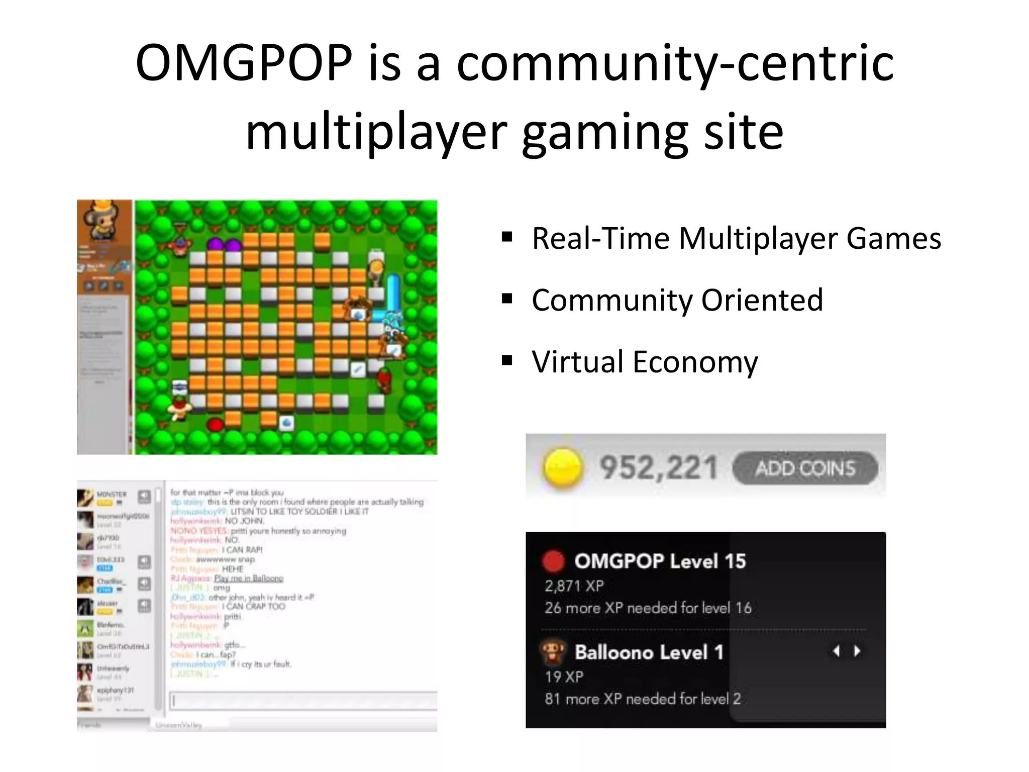 OMGPOP is a community-centric multiplayer gaming siteReal-Time Multiplayer Games