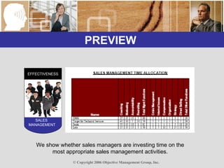 PREVIEW  EFFECTIVENESS SALES  MANAGEMENT We show whether sales managers are investing time on the most appropriate sales management activities. 