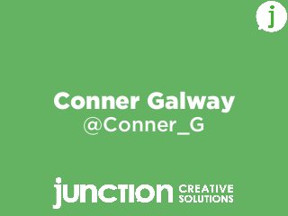 Conner Galway
@Conner_G
#OMGConf
 