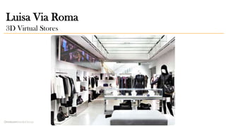 Luisa Via Roma
3D Virtual Stores
 