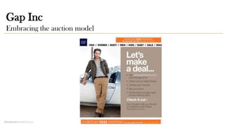 Gap Inc
Embracing the auction model
 