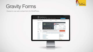 Gravity Forms
Easiest to use web contact form for WordPress.
 