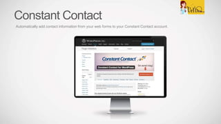 Constant Contact
Automatically add contact information from your web forms to your Constant Contact account.
 