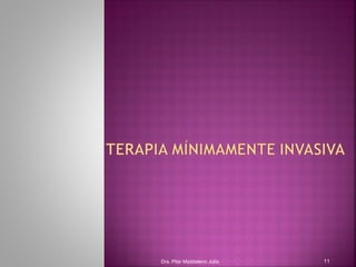 Dra. Pilar Maddaleno Julía.   11
 