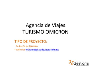 Agencia de Viajes TURISMO OMICRON TIPO DE PROYECTO: ,[object Object]