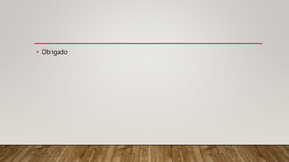• Obrigado
 