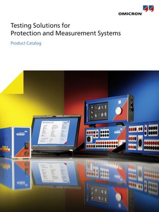 Testing Solutions for
Protection and Measurement Systems
Product Catalog
 