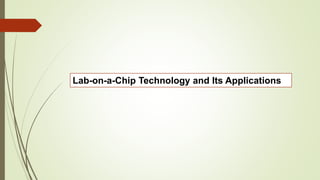 Lab-on-a-Chip Technology and Its Applications
 