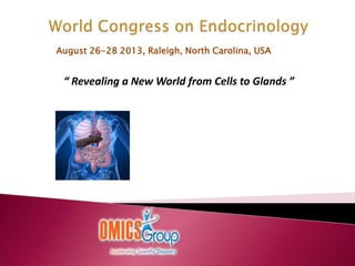 August 26-28 2013, Raleigh, North Carolina, USA


 “ Revealing a New World from Cells to Glands ”
 