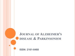 JOURNAL OF ALZHEIMER'S
DISEASE & PARKINSONISM


ISSN: 2161-0460
 