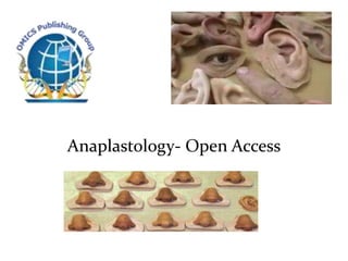 Anaplastology- Open Access
 
