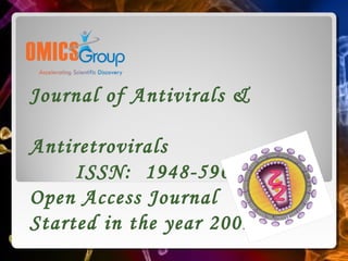 Journal of Antivirals &

Antiretrovirals
     ISSN: 1948-5964
Open Access Journal
Started in the year 2009
 