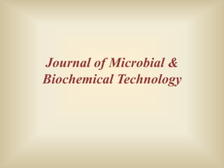 Journal of Microbial & Biochemical Technology | PPT