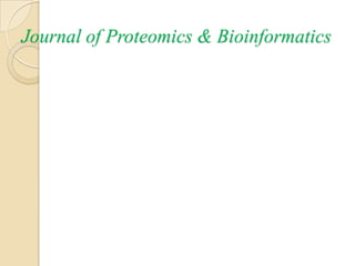 Journal of Proteomics & Bioinformatics
 