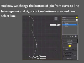 And now we changethe bottom of pin from curve to line
Into segment and right clickon bottom curve and now
select line
 