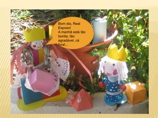 Bom dia, Real Esposo!A manhã está tão bonita, tão agradável, cá fora!...