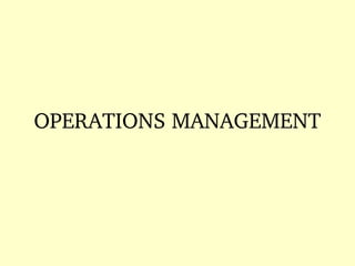 OPERATIONS MANAGEMENT
 