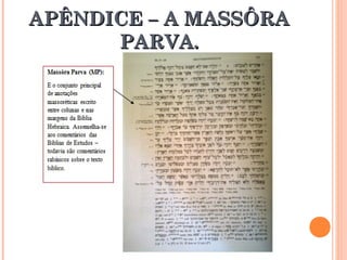 APÊNDICE – A MASSÔRAAPÊNDICE – A MASSÔRA
PARVA.PARVA.
 