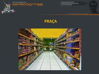 PRAÇA
 