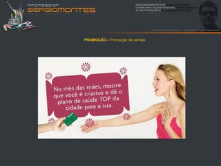 PROMOÇÃO – Promoção de vendas
 
