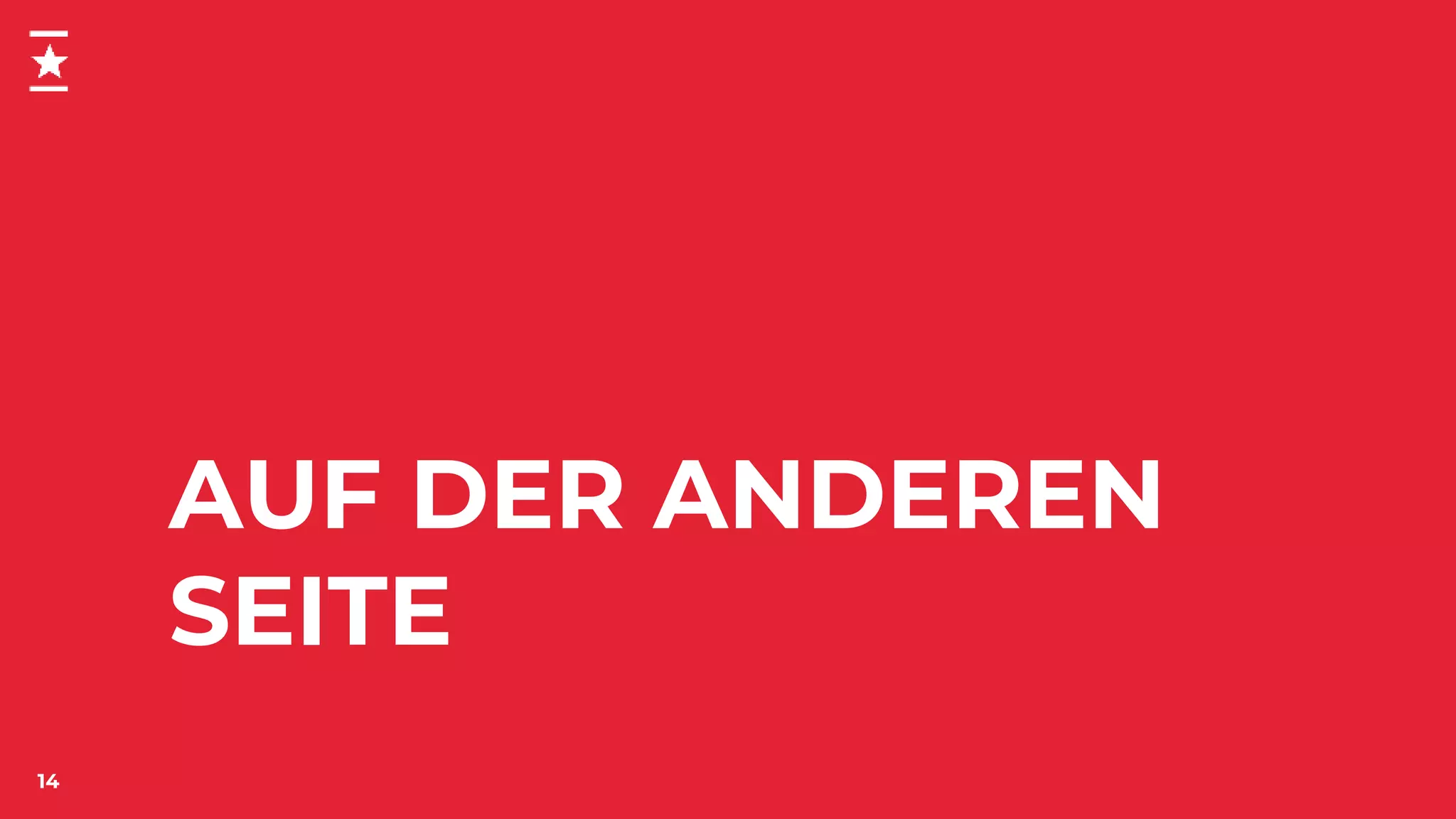 AUF DER ANDEREN
SEITE
14
 