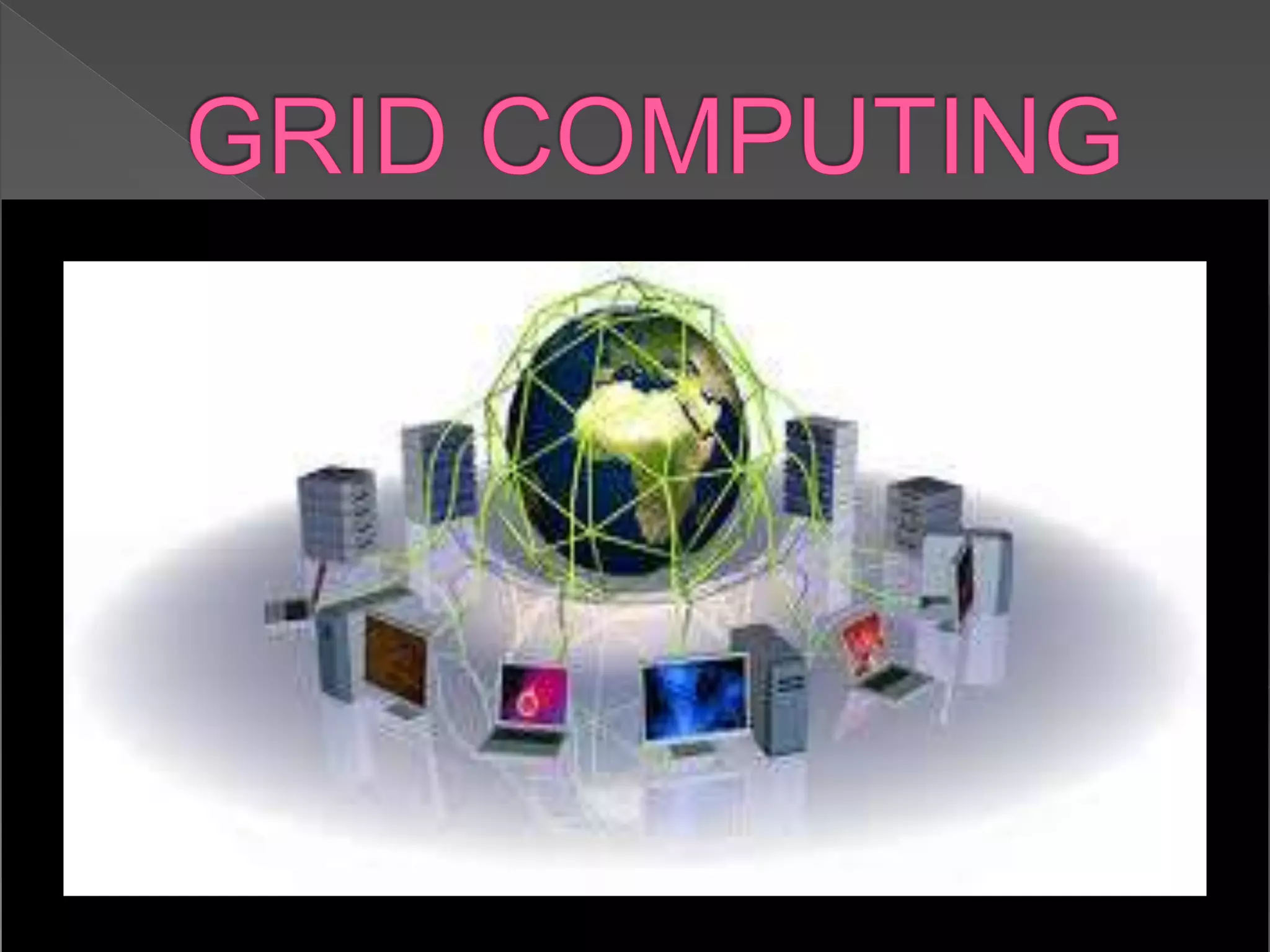 grid computing | PPTX
