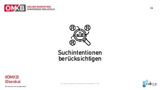 Ein Vortrag von Kai Spriestersbach
#OMKB 
@seokai
18
Suchintentionen
berücksichtigen
Icon made by Eucalyp from www.flatico...