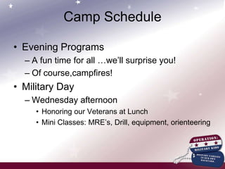 Camp Rules and DisciplineRespect each person, wildlife, environment and propertyMedical NeedsNo camper will stay overnight at medical cabin: if that is required – parents will be called to pick up camperPlease remember your medication time: using Buddy System go to Med Cabin for your medsIf you need medical attention, you must first tell and adult then take direction from adultIf it is night time, contact your cabin counselor and they will contact medic via radio.PLEASE bring all medicine required!