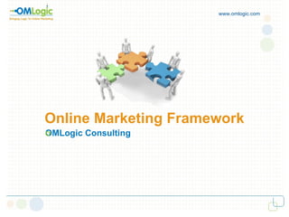 Online Marketing Framework OMLogic Consulting ‏ www.omlogic.com 