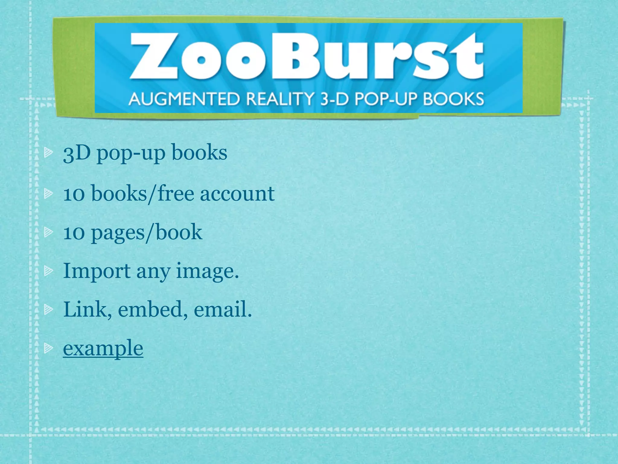 3D pop-up books
10 books/free account
10 pages/book
Import any image.
Link, embed, email.
example
 