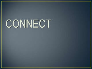 CONNECT
 