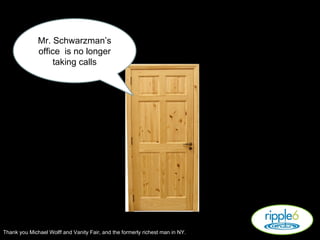 Mr. Schwarzman’s office  is no longer taking calls Thank you Michael Wolff and Vanity Fair, and the formerly richest man in NY. 