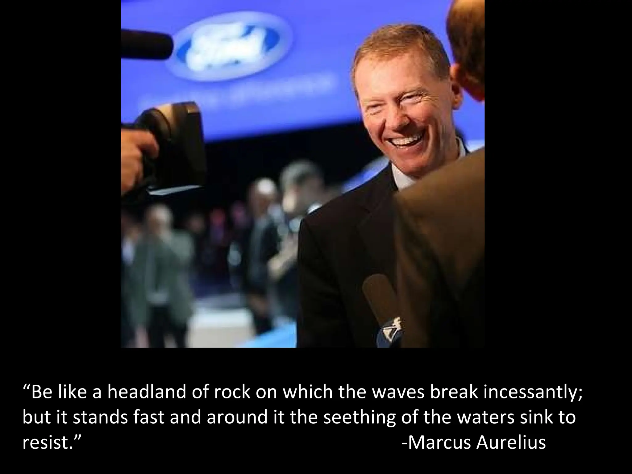 “ Be like a headland of rock on which the waves break incessantly; but it stands fast and around it the seething of the waters sink to resist.”  -Marcus Aurelius 