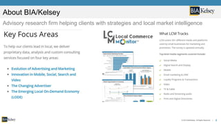 2© 2015 BIA/Kelsey. All Rights Reserved. |
About BIA/Kelsey
Advisory research firm helping clients with strategies and local market intelligence
 
