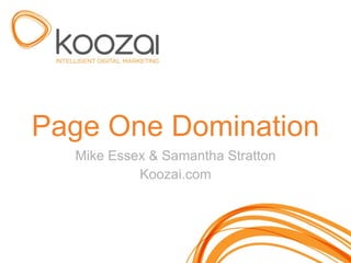 Page One Domination Mike Essex & Samantha Stratton Koozai.com 