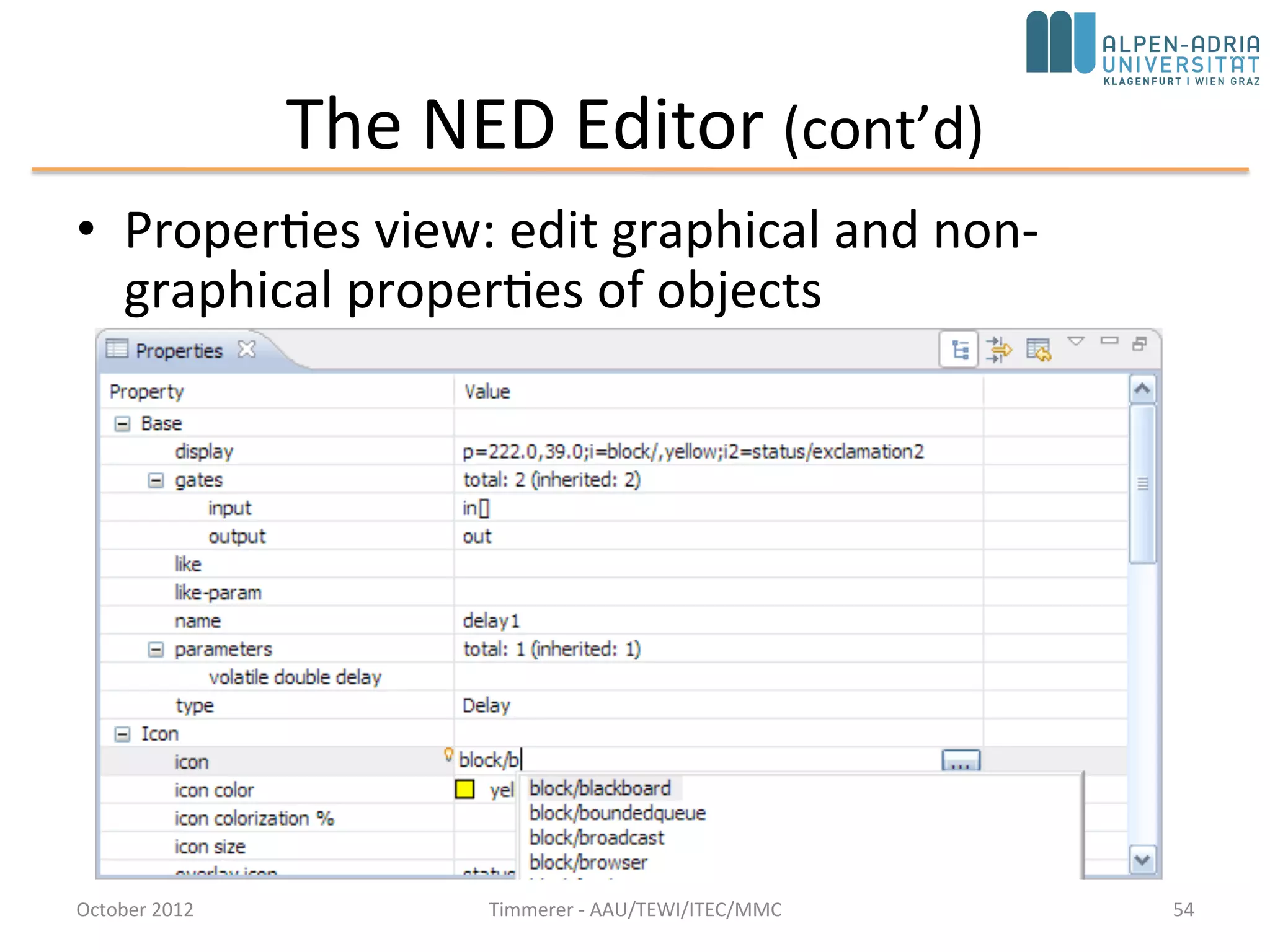 Visualizing the results with the OMNeT++ IDE (cont’d)
• Histogram of hopCount's distribution.
October 2015 C. Timmerer - AAU/TEWI/ITEC/MMC 54
 
