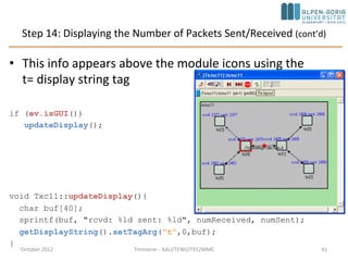 Adding statistics collection
• Step 14: Displaying the number of packets
sent/received
• Step 15: Adding statistics collection
October 2015 C. Timmerer - AAU/TEWI/ITEC/MMC 41
 