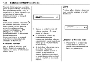Manual del propietario Chevrolet Sonic (GMK-Localización-México-
10371486) - 2017 - crc - 7/8/16
132 Sistema de Infoentretenimiento
Cuando el interruptor de encendido
(llave de encendido del vehículo) se
encuentra en la posición OFF y el
usuario abre la puerta del conductor
del vehículo, el sistema de
infoentretenimiento se apagará
automáticamente.
Nota
Si el usuario presiona y sostiene P
en el tablero de control cuando el
interruptor de ignición (llave de
encendido del vehículo) se
encuentra en la posición OFF
(Apagado), el sistema de
infoentretenimiento se encenderá.
Pero el sistema de
infoentretenimiento se apagará
automáticamente después de
alrededor de 10 minutos.
Control de volumen
Gire la perilla de Volumen en el
tablero de control para ajustar el
volumen. Se indica el volumen del
sonido actual.
. Usando el control remoto del
volante, presione + x - para
ajustar el volumen.
. Al encender el sistema de
infoentretenimiento se
establecerá el nivel de volumen
a su selección previa (cuando es
menor que el volumen máximo
de encendido).
. Si el nivel de volumen es mayor
al nivel de volumen de
encendido máximo cuando el
sistema es encendido, el
sistema de infoentretenimiento
se ajustará automáticamente al
nivel de volumen de encendido
máximo.
MUTE
Presione P en el tablero de control
para encender y apagar la función
de silencio.
Utilizando el Menú de Inicio
1. Presione { en el tablero de
control. El menú de inicio
puede variar dependiendo de
la opción del vehículo.
 