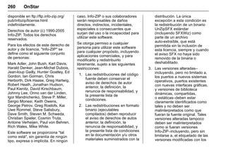 Manual del propietario Chevrolet Sonic (GMK-Localización-México-
10371486) - 2017 - crc - 7/8/16
260 OnStar
disponible en ftp://ftp.info-zip.org/
pub/infozip/license.html
indefinidamente.
Derechos de autor (c) 1990-2005
Info-ZIP. Todos los derechos
reservados.
Para los efectos de este derecho de
autor y de licencia, "Info-ZIP" se
define como el siguiente conjunto
de personas:
Mark Adler, John Bush, Karl Davis,
Harald Denker, Jean-Michel Dubois,
Jean-loup Gailly, Hunter Goatley, Ed
Gordon, Ian Gorman, Chris
Herborth, Dirk Haase, Greg Hartwig,
Robert Heath, Jonathan Hudson,
Paul Kienitz, David Kirschbaum,
Johnny Lee, Onno van der Linden,
Igor Mandrichenko, Steve P. Miller,
Sergio Monesi, Keith Owens,
George Petrov, Greg Roelofs, Kai
Uwe Rommel, Steve Salisbury,
Dave Smith, Steven M. Schweda,
Christian Spieler, Cosmin Truta,
Antoine Verheijen, Paul von Behren,
Rich Wales, Mike White.
Este software se proporciona "tal
como está", sin garantía de ningún
tipo, expresa o implícita. En ningún
caso, Info-ZIP o sus colaboradores
serán responsables de daños
directos, indirectos, incidentales,
especiales o consecuentes que
surjan del uso o la incapacidad para
utilizar este software.
Se otorga permiso a cualquier
persona para utilizar este software
para cualquier propósito, incluyendo
aplicaciones comerciales, y para
modificarlo y redistribuirlo
libremente, sujeto a las siguientes
restricciones:
1. Las redistribuciones del código
fuente deben conservar el
aviso de derechos de autor
anterior, la definición, la
renuncia de responsabilidad, y
la presente lista de
condiciones.
2. Las redistribuciones en formato
binario (ejecutables
compilados) deben reproducir
el aviso de derechos de autos
anterior, la definición, la
renuncia de responsabilidad, y
la presente lista de condiciones
en la documentación y/u otros
materiales suministrados con la
distribución. La única
excepción a esta condición es
la redistribución de un binario
UnZipSFX estándar
(incluyendo SFXWiz) como
parte de un archivo
auto-extraíble, que está
permitida sin la inclusión de
esta licencia, siempre y cuando
el aviso SFX no haya sido
removido de la binaria o
deshabilitado.
3. Las versiones alteradas–
incluyendo, pero no limitado a,
los puertos a nuevos sistemas
operativos, puertos existentes
con nuevas interfaces gráficas,
y versiones de biblioteca
dinámicas, compartidas,
o estáticas–deben estar
claramente identificados como
tales y no deben ser
malinterpretados como que
fueran la fuente original. Tales
versiones alteradas tampoco
deben ser malinterpretados
como si fueran versiones
Info-ZIP–incluyendo, pero sin
limitarse a, el etiquetado de las
versiones modificadas con los
 