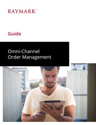 Guide 
Omni-Channel 
Order Management 
 