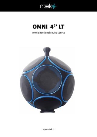 OMNI 4” LT
Omnidirectional sound source
www.ntek.it
 