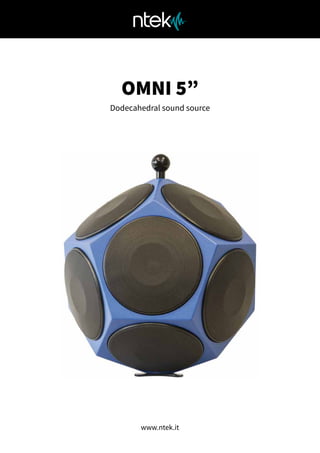 OMNI 5”
Dodecahedral sound source
www.ntek.it
 
